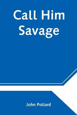 Call Him Savage 1