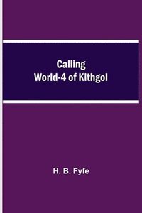 bokomslag Calling World-4 of Kithgol