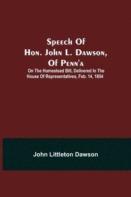 bokomslag Speech Of Hon. John L. Dawson, Of Penn'A