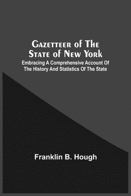 Franklin B Hough, Franklin B. Hough - Gazetteer Of The State Of New York, Häftad