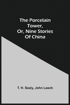 bokomslag Porcelain Tower, Or, Nine Stories Of China