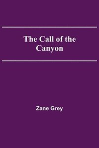 bokomslag The Call of the Canyon