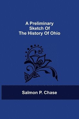 bokomslag A Preliminary Sketch Of The History Of Ohio