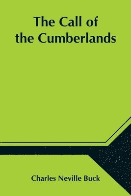 Charles Neville Buck - Call of the Cumberlands, Häftad