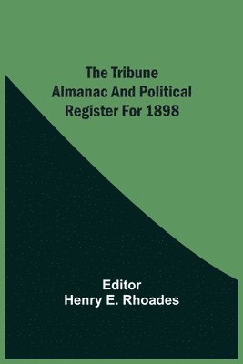 bokomslag Tribune Almanac And Political Register For 1898