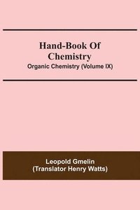 bokomslag Hand-Book Of Chemistry; Organic Chemistry (Volume IX)