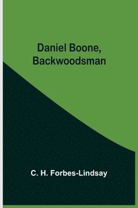 bokomslag Daniel Boone, Backwoodsman