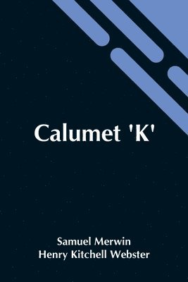 bokomslag Calumet 'K'