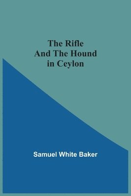 The Rifle And The Hound In Ceylon 1