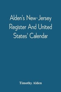 bokomslag Alden'S New-Jersey Register And United States' Calendar