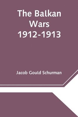 bokomslag The Balkan Wars; 1912-1913