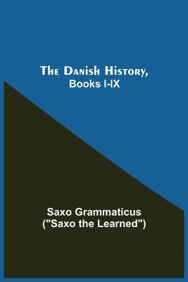 Saxo Grammaticus - Danish History, Books I-Ix, Häftad