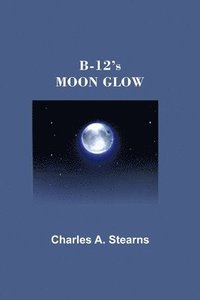 bokomslag B-12's MOON GLOW