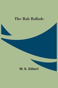 bokomslag The Bab Ballads