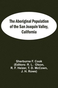 bokomslag The Aboriginal Population Of The San Joaquin Valley, California