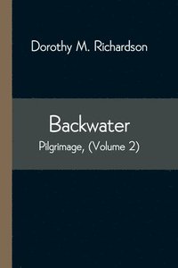 bokomslag Backwater; Pilgrimage, (Volume 2)