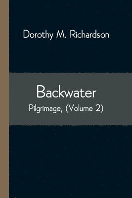 Backwater; Pilgrimage, (Volume 2) 1