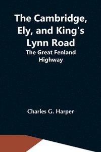 bokomslag The Cambridge, Ely, And King'S Lynn Road