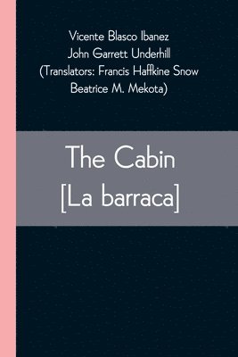 Vicente Blasco Ibáñez, John Garrett Underhill - Cabin [La barraca], Häftad
