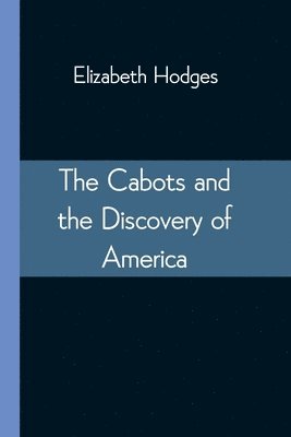 bokomslag Cabots and the Discovery of America
