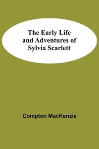 bokomslag Early Life and Adventures of Sylvia Scarlett