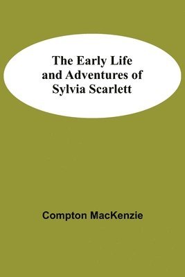 bokomslag Early Life and Adventures of Sylvia Scarlett