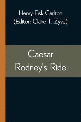 Caesar Rodney'S Ride