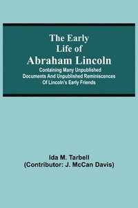 bokomslag The early life of Abraham Lincoln