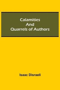 bokomslag Calamities and Quarrels of Authors