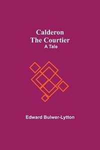 bokomslag Calderon The Courtier