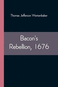 bokomslag Bacon's Rebellion, 1676