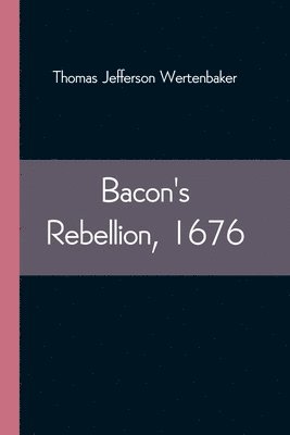 bokomslag Bacon's Rebellion, 1676