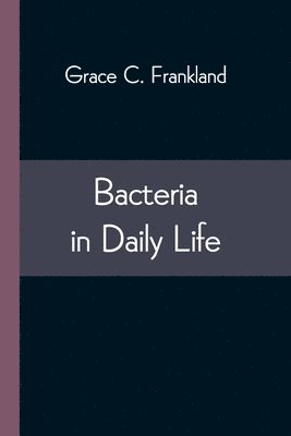 Bacteria in Daily Life 1