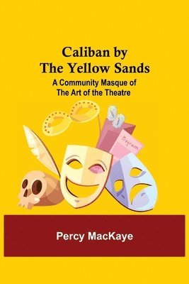 Percy Mackaye - Caliban By The Yellow Sands, Häftad