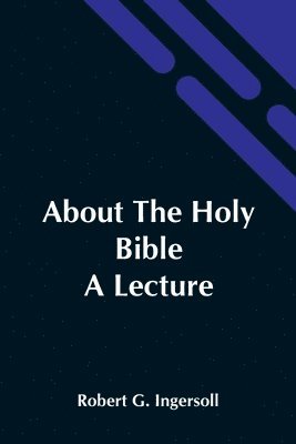 bokomslag About The Holy Bible
