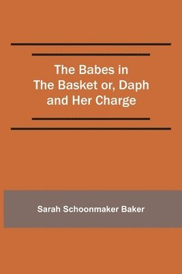 Babes in the Basket or, Daph and Her Charge