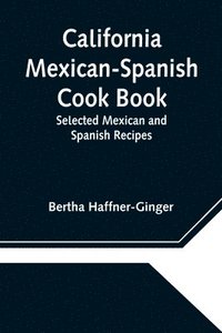 bokomslag California Mexican-Spanish Cook Book