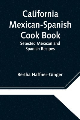 California Mexican-Spanish Cook Book 1