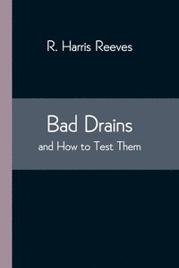bokomslag Bad Drains; and How to Test Them