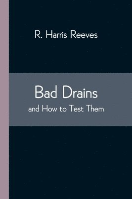 Bad Drains; and How to Test Them 1