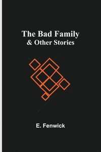 bokomslag Bad Family & Other Stories