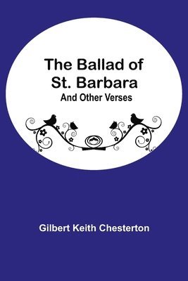 bokomslag The Ballad of St. Barbara; And Other Verses