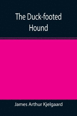 James Arthur Kjelgaard - Duck-footed Hound, Häftad