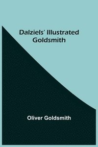 bokomslag Dalziels' Illustrated Goldsmith