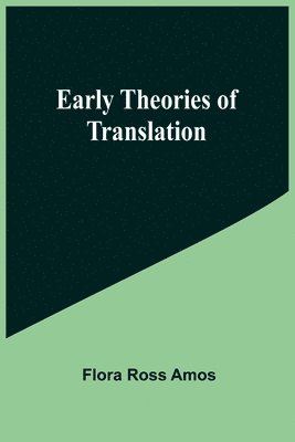 Early Theories of Translation 1