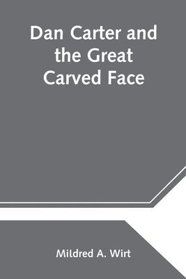 bokomslag Dan Carter and the Great Carved Face