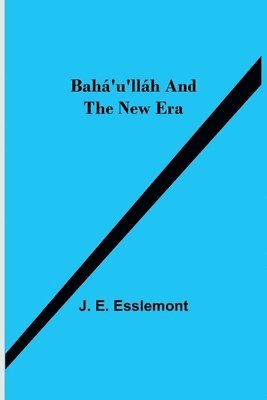 bokomslag Bah'u'llh and the New Era