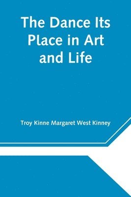 Dance Its Place in Art and Life 1