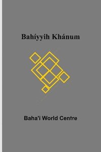 bokomslag Bahíyyih Khánum