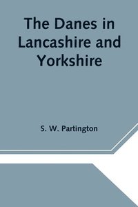 bokomslag Danes in Lancashire and Yorkshire